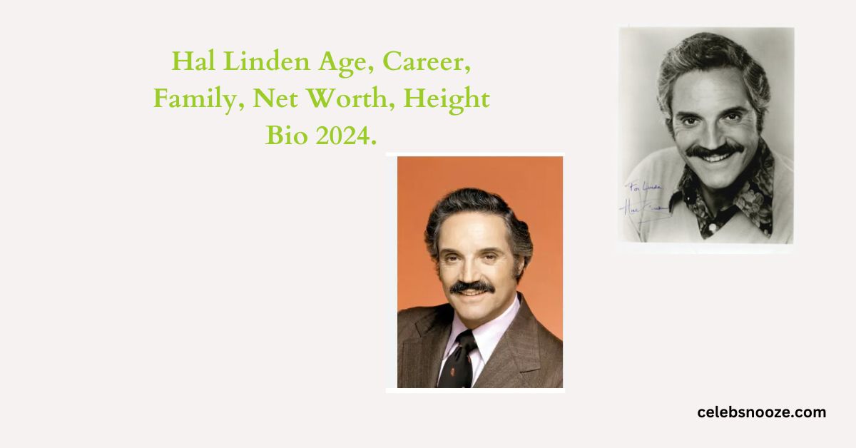 Hal Linden Age, Career, Family, Net Worth, Height Bio 2024.