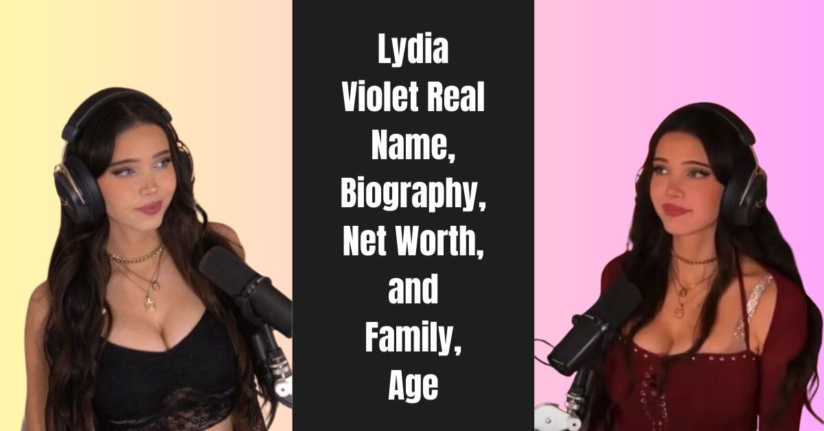 Lydia Violet Real Name, Biography, Net Worth, and Family, Age